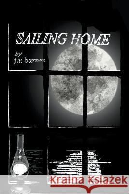 Sailing Home J R Barnes   9798215346426 J. R. Barnes - książka