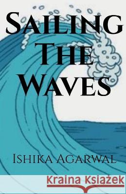Sailing The Waves Ishika Agarwal 9781685099541 Notion Press - książka