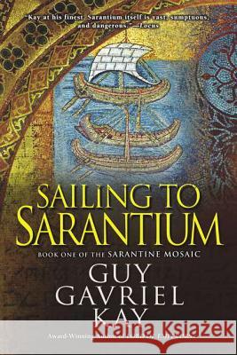 Sailing to Sarantium Guy Gavriel Kay 9780451463517 Roc - książka