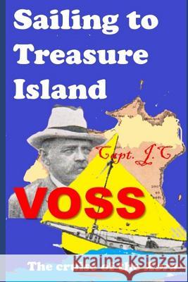 Sailing to Treasure Island: The Cruise of the Xora (Annotated) Linus Wilson Captain John C. Voss 9781790302390 Independently Published - książka