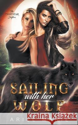 Sailing With Her Wolf Ariel Marie   9781956602326 Rnb Publishing - książka