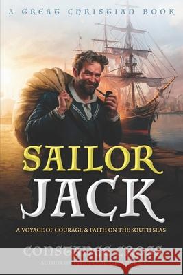 Sailor Jack: A Voyage of Courage and Faith on the South Seas Michael Rotolo Michael Rotolo Constance Cross 9781610100359 Rotolo Media - książka