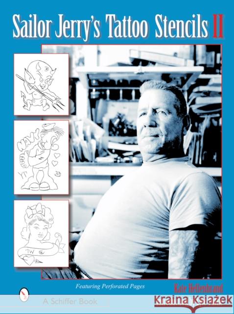 Sailor Jerry's Tattoo Stencils II Kate Hellenbrand 9780764316555 Schiffer Publishing - książka