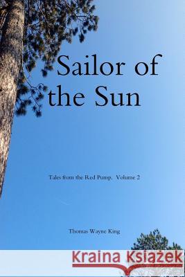 Sailor of the Sun Thomas Wayne King 9781365477744 Lulu.com - książka