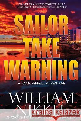 Sailor Take Warning William Nikkel 9781978411500 Createspace Independent Publishing Platform - książka