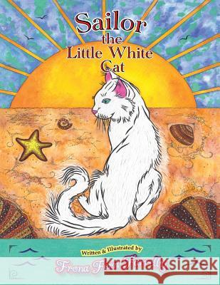 Sailor The Little White Cat Farrelly, Frona Fern 9781941509067 Frona Fern Farrelly - książka