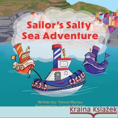 Sailor's Salty Sea Adventure Trevor Murray Carole Robare 9781662902437 Gatekeeper Press - książka