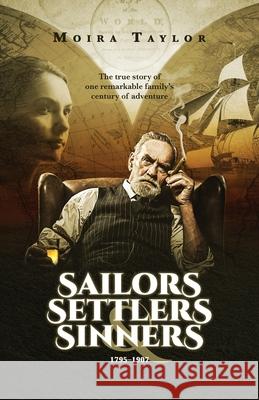 Sailors, Settlers & Sinners: The Hall family in Hull and New Zealand, 1795-1907 Moira Taylor 9781916113701 Moira Taylor - książka