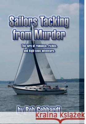 Sailors Tacking From Murder Gebhardt, Bob 9781304572264 Lulu.com - książka