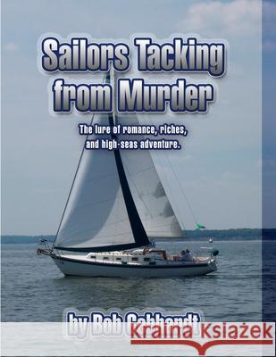 Sailors Tacking From Murder Bob Gebhardt 9781304575098 Lulu.com - książka