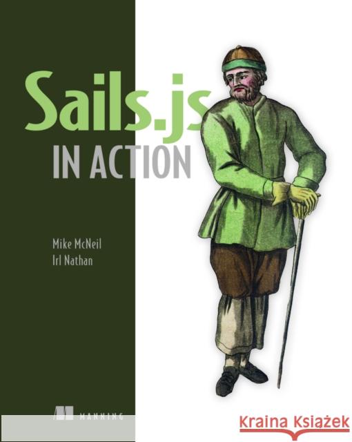 Sails.js in Action Irl Nathan 9781617292613 Manning Publications - książka