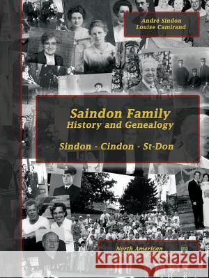 Saindon Family: History and Genealogy Andre Sindon Louise Camirand 9782981060488 Andre Sindon - książka