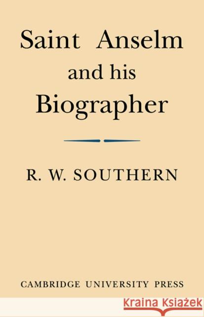 Saint Anselm and His Biographer: A Study of Monastic Life and Thought 1059-C.1130 Southern, R. W. 9780521103312 Cambridge University Press - książka