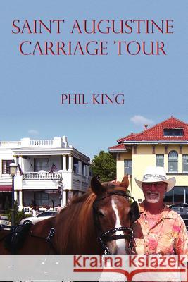 Saint Augustine Carriage Tour Phil King 9781935795834 Clearview Press Inc - książka