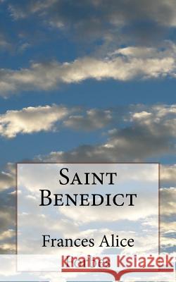 Saint Benedict Frances Alice Forbes 9781725170858 Createspace Independent Publishing Platform - książka