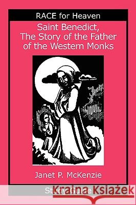 Saint Benedict, the Story of the Father of the Western Monks Study Guide Janet P. McKenzie 9781934185025 Biblio Resource Publications, Inc. - książka