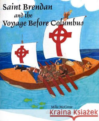 Saint Brendan and the Voyage Before Columbus McGrew, Mike 9780809167050 Paulist Press - książka