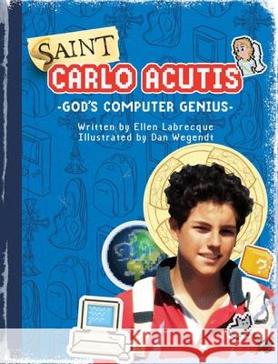 Saint Carlo Acutis God's Computer Genius: God's Computer Genius Ellen Labrecque Dan Wegendt 9780819817105 Pauline Books & Media - książka