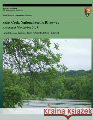 Saint Croix National Scenic Riverway Acoustical Monitoring 2011 Emma Lynch 9781491243831 Createspace - książka