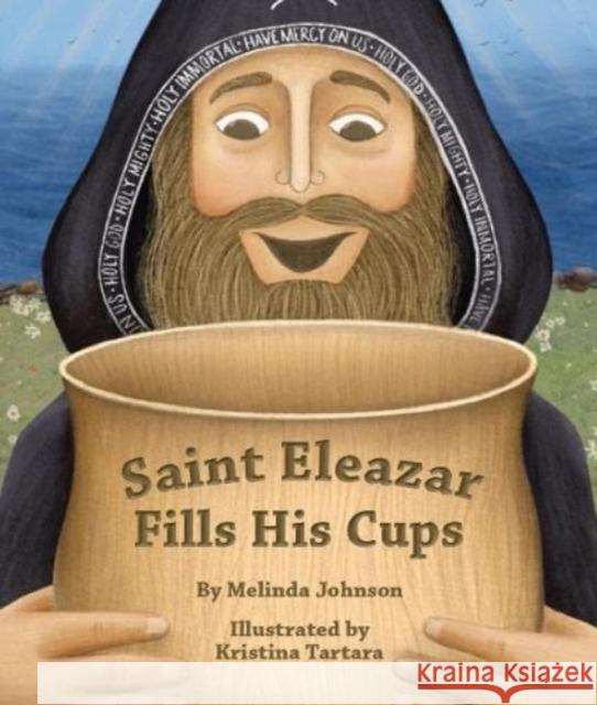 SAINT ELEAZAR FILLS HIS CUPS JOHNSON  MELINDA 9780881417043 SPCK - książka