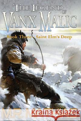 Saint Elm's Deep (The Legend of Vanx Malic) Mathias, M. R. 9781492773917 Createspace Independent Publishing Platform - książka