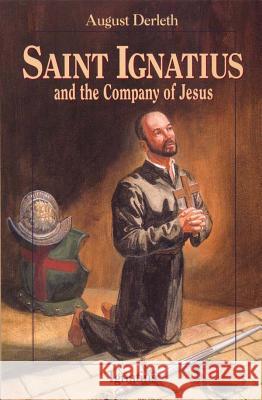 Saint Ignatius and the Company of Jesus August Derleth 9780898707229 Ignatius Press - książka