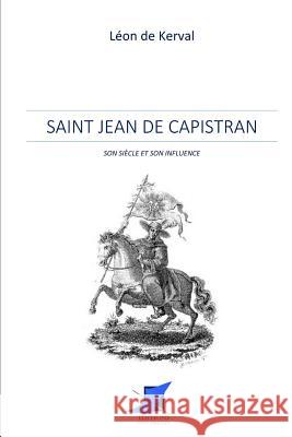 Saint Jean de Capistran Editions Saint Sebastien                 Leon de Kerval 9781534920019 Createspace Independent Publishing Platform - książka