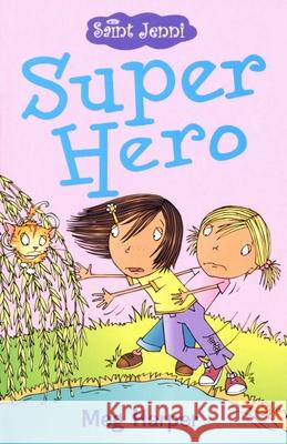 Saint Jenni: Super Hero Harper, Meg 9780745948959 Lion Publishing Plc - książka