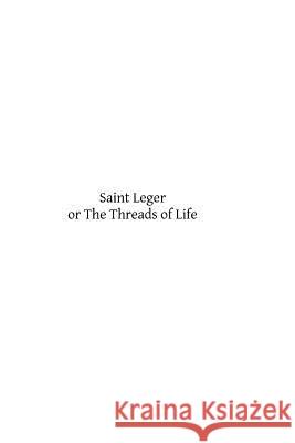 Saint Leger: or The Threads of Life Kimball, Richard B. 9781502741462 Createspace - książka