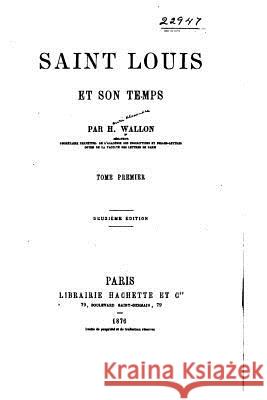 Saint Louis et son temps Wallon, H. 9781530002054 Createspace Independent Publishing Platform - książka