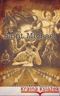 Saint Michael Joshua M. Peters 9781425946302 Authorhouse - książka
