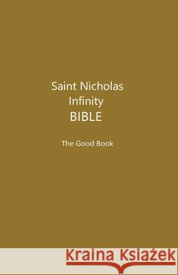 Saint Nicholas Infinity Bible: The Good Book Bean, Patricia H. 9781651979785 In God We Trust Divine Worship Ctr - książka