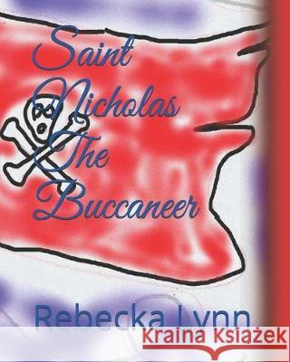 Saint Nicholas The Buccaneer Rebecka Lynn 9781089003359 Independently Published - książka