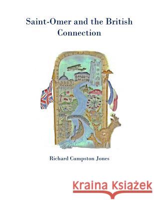 Saint-Omer and the British Connection Richard Cumpston Jones Giselle Sellier Jonathan Caton 9781470046736 Createspace - książka