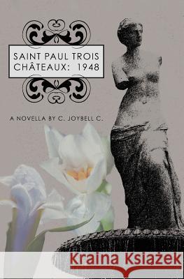 Saint Paul Trois Châteaux: 1948: A Novella By C. JoyBell C. C, C. Joybell 9781456437923 Createspace - książka