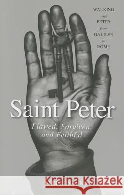 Saint Peter: Flawed, Forgiven, and Faithful Stephen J. Binz 9780829442601 Loyola Press - książka