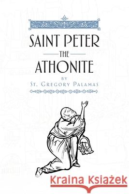 Saint Peter the Athonite St Gregory Palamas 9781965379097 Patristic Nectar Publications - książka