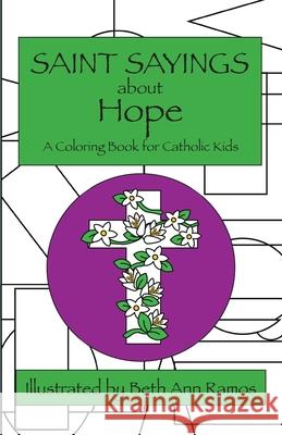 Saint Sayings about Hope: A Coloring Book for Catholic Kids Beth Ann Ramos 9781959258186 Good Day Books - książka