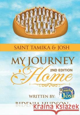 Saint Tamika & Josh: My Journey Home (2nd Edition) Bidenia Hudson 9781968442057 Bidenia Hudson - książka