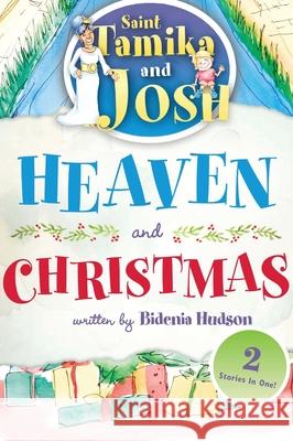 Saint Tamika and Josh: Heaven and Christmas Bidenia Hudson 9781968442392 Bidenia Hudson - książka