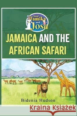 Saint Tamika and Josh: Jamaica and the African Safari Bidenia Hudson 9781968442026 Bidenia Hudson - książka