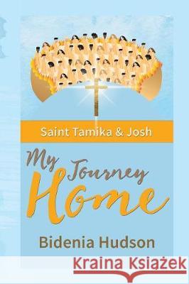 Saint Tamika and Josh: My Journey Home Bidenia Hudson Lauren Varlack 9781937985776 Bidenia Hudson - książka