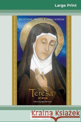 Saint Teresa of Avila: Devotions, Prayers & Living Wisdom (16pt Large Print Edition) Mirabai Starr 9780369321121 ReadHowYouWant - książka