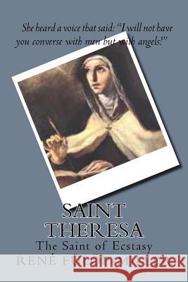 Saint Theresa: The Saint of Ecstasy Rene Fulop-Miller Donald W. Castellano-Hoyt 9781519584328 Createspace Independent Publishing Platform - książka