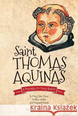 Saint Thomas Aquinas: A Biography for Young Readers Mary Ellen Evans Margaret Nichols Robert Staes 9781623110192 New Priory Press - książka