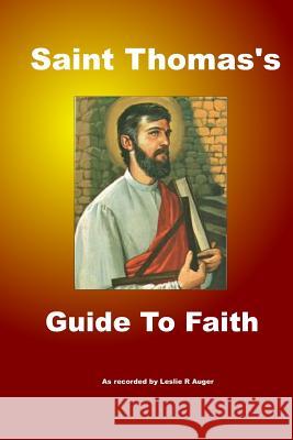 Saint Thomas's Guide to Faith Leslie Auger 9781719964326 Independently Published - książka