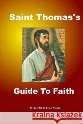 Saint Thomas's Guide to Faith Leslie R. Auger 9781985213340 Createspace Independent Publishing Platform - książka