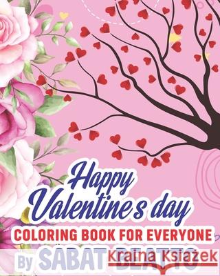 Saint Valentine's Day: A coloring book for everyone Beatto, Sabat 9798759168287 Independently Published - książka