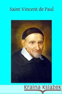 Saint Vincent de Paul Emmanuel De Broglie Mildred Partridge Brother Hermenegil 9781496002662 Createspace - książka