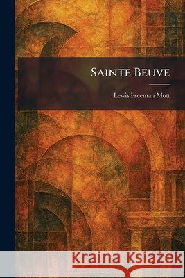 Sainte Beuve Lewis Freeman Mott 9781025468631 Tradd Street Press - książka